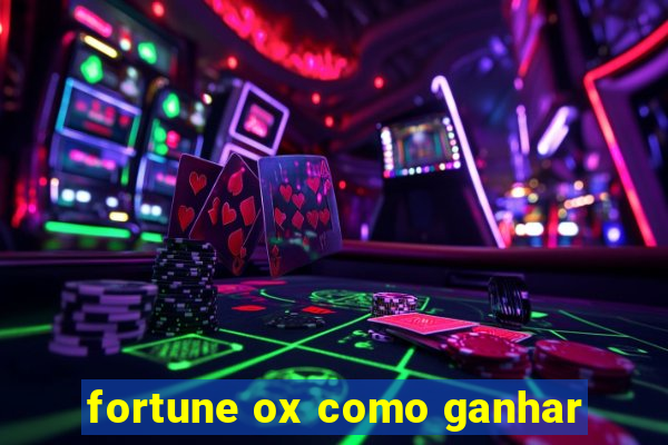 fortune ox como ganhar